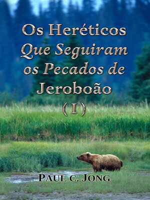 cover image of Os Heréticos Que Seguiram os Pecados de Jeroboão (I)